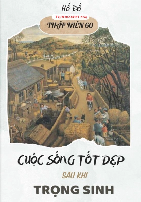 Thập Niên 60: Cuộc Sống Tốt Đẹp Sau Khi Trọng Sinh